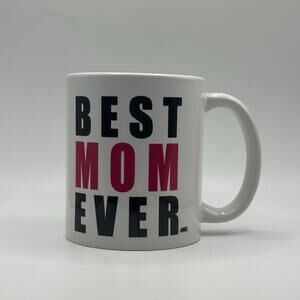 Best Mom Ever – White Ceramic Coffee Mug (11oz)